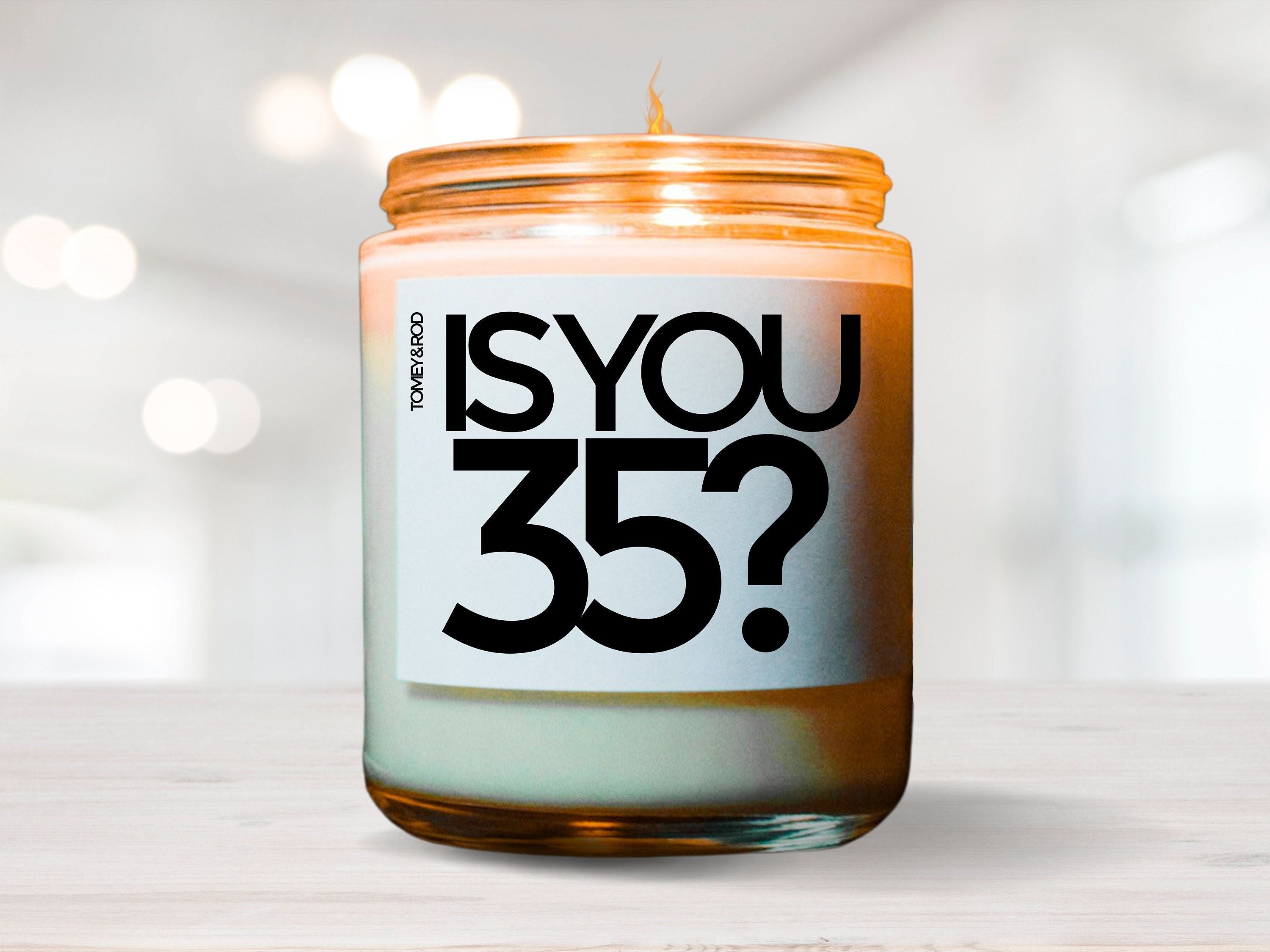 Is You 35 Vegan Soy Candle, Birthday Gift, Best Friend Gift, Gift For Her, Gift For Him, Funny Gift, 35, Gag Gift, Funny Candle, Gay Gift