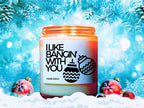 I Like Banging You Christmas Candle, Christmas Scented Candle, Holiday Candle, Winter Candles, Holiday Decor, Personalized Customized Gift