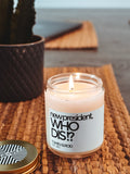 New President, Who Dis!? Joe Biden & Kamala Harris 2020 Limited Edition Celebratory Soy Candle | Customized Scent | Best Friend Gift