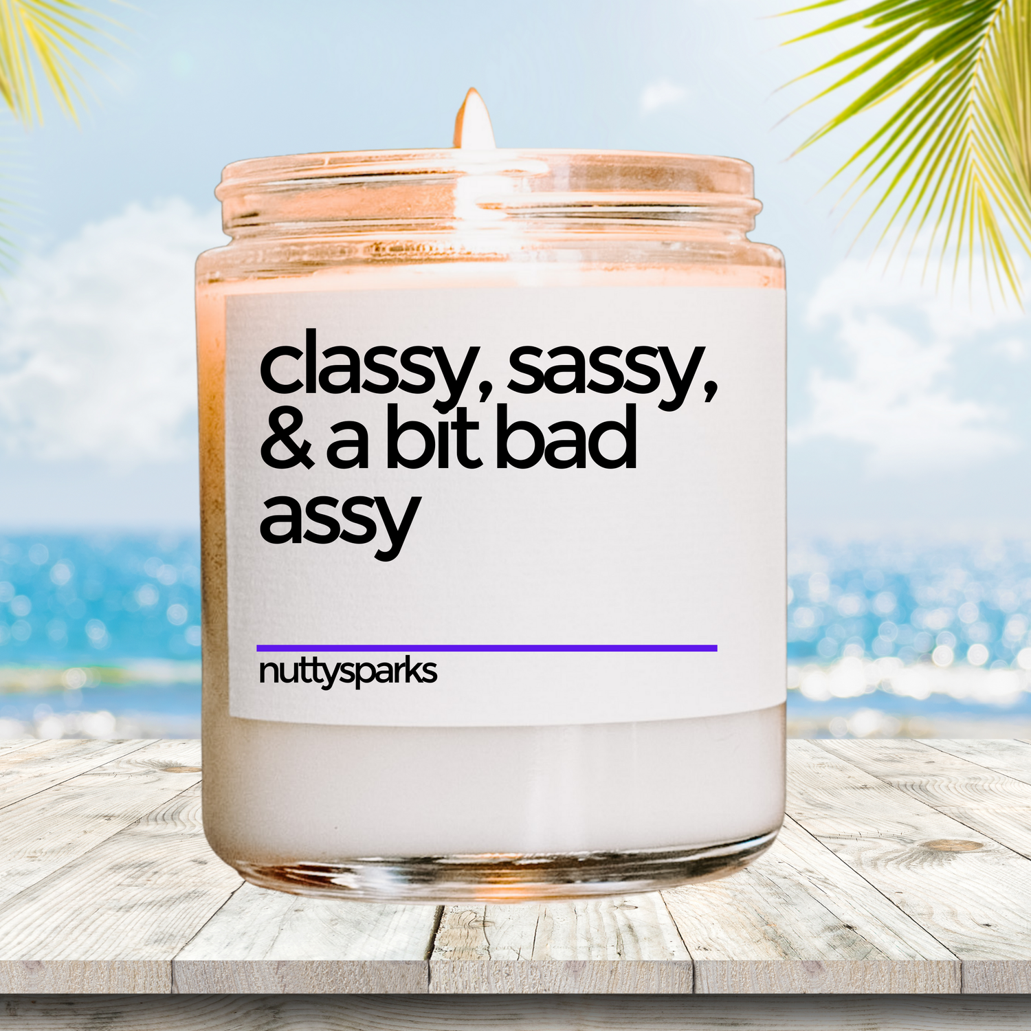 a jar of glassy, sassy, and a bit bad assy