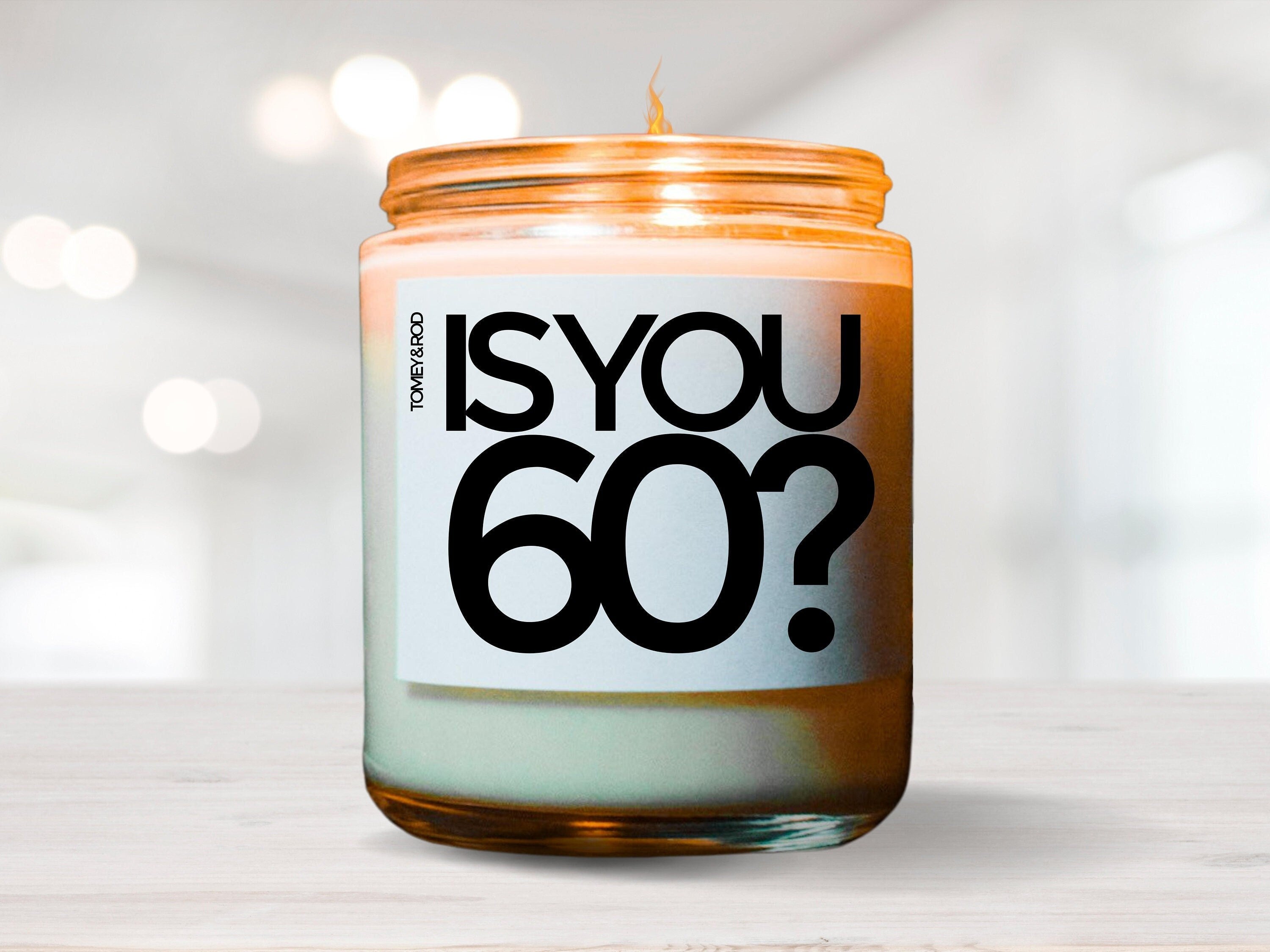 Is You 60 Vegan Soy Candle, Birthday Gift, Best Friend Gift, Gift For Her, Gift For Him, Funny Gift, 60, Gag Gift, Funny Candle, Gay Gift