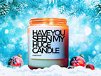 Christmas Candle, Christmas Scented Candle, Seen My Huge Candle, Holiday Candle, Winter Candles, Holiday Decor, Personalized Customized Gift