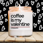 a jar of coffee is my valentine on a table