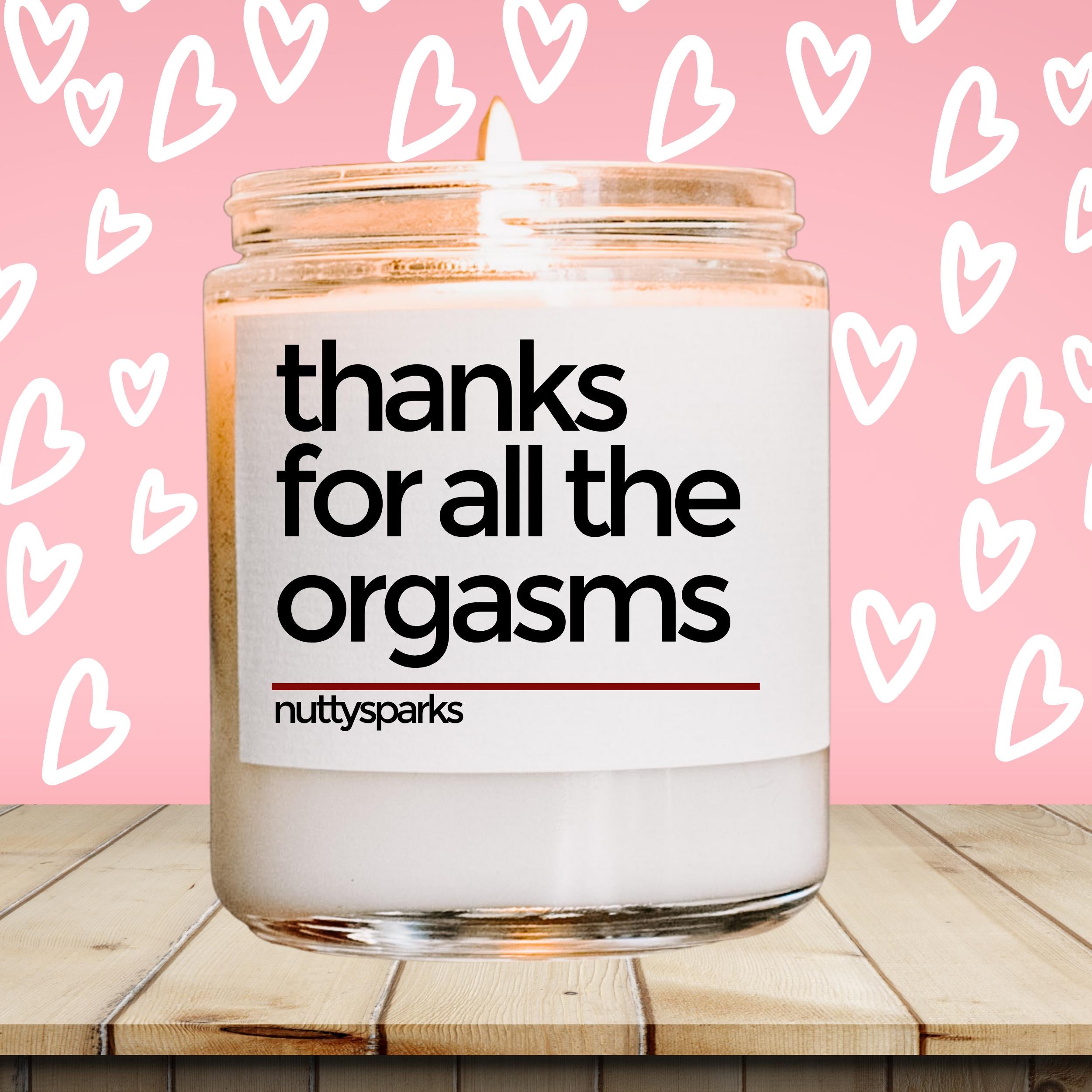 a jar with a message that says thanks for all the orgasms