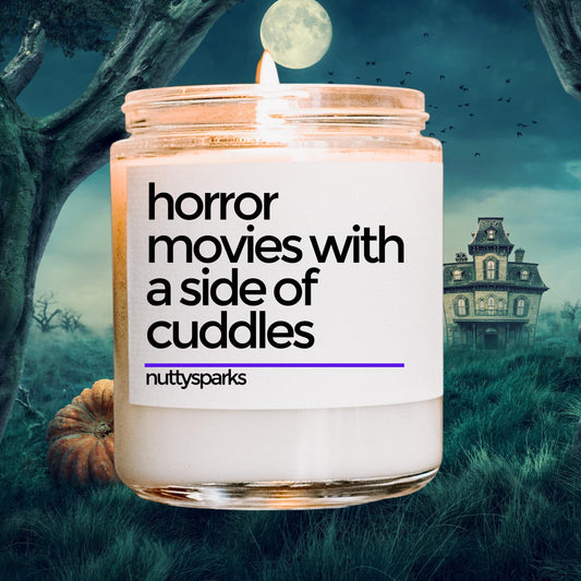 a candle with the words horror movies with a side of cuddles on it