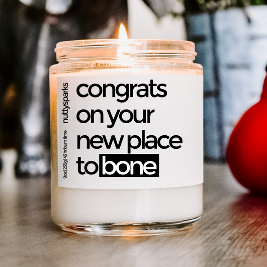 congrats on your new place to bone