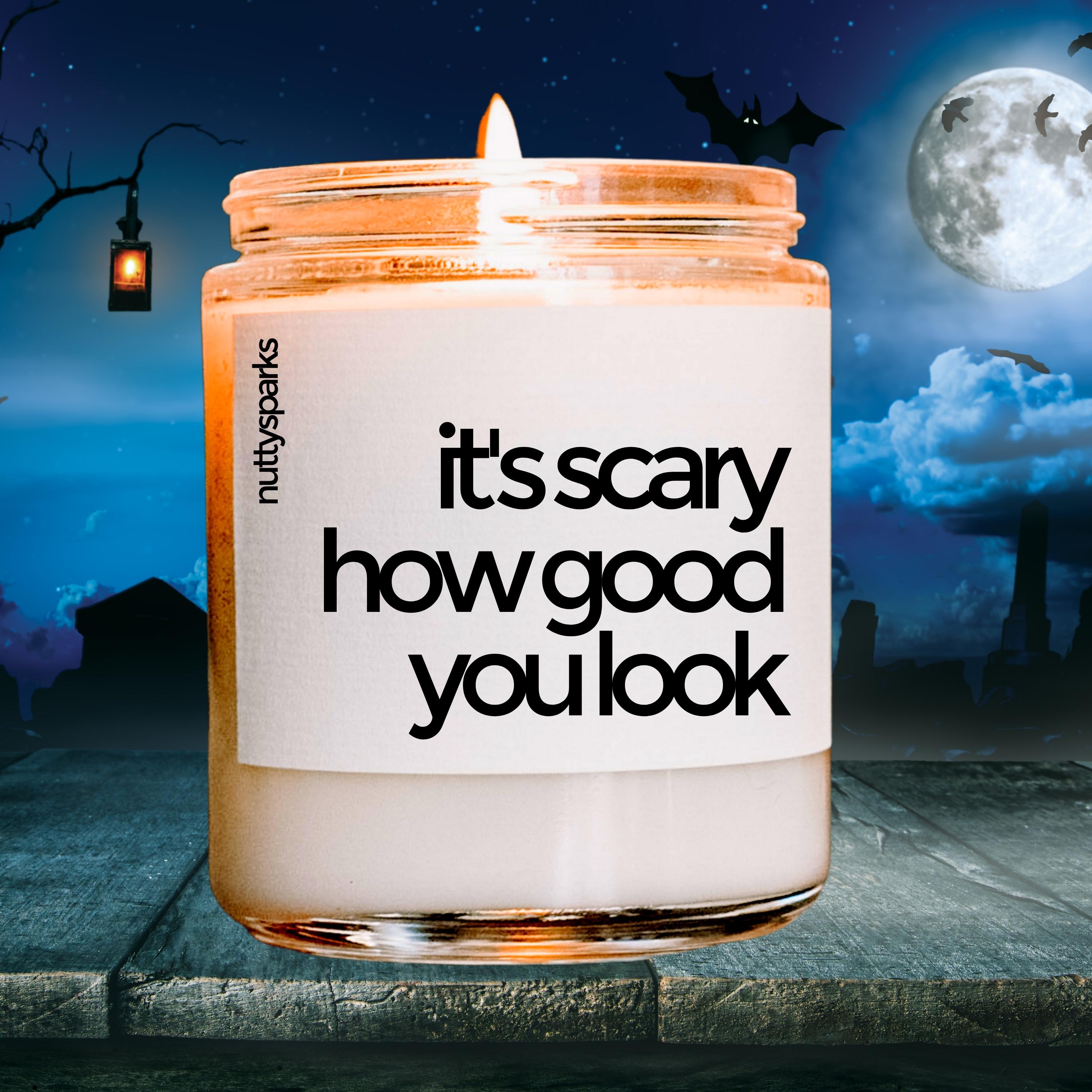 scary how good you look