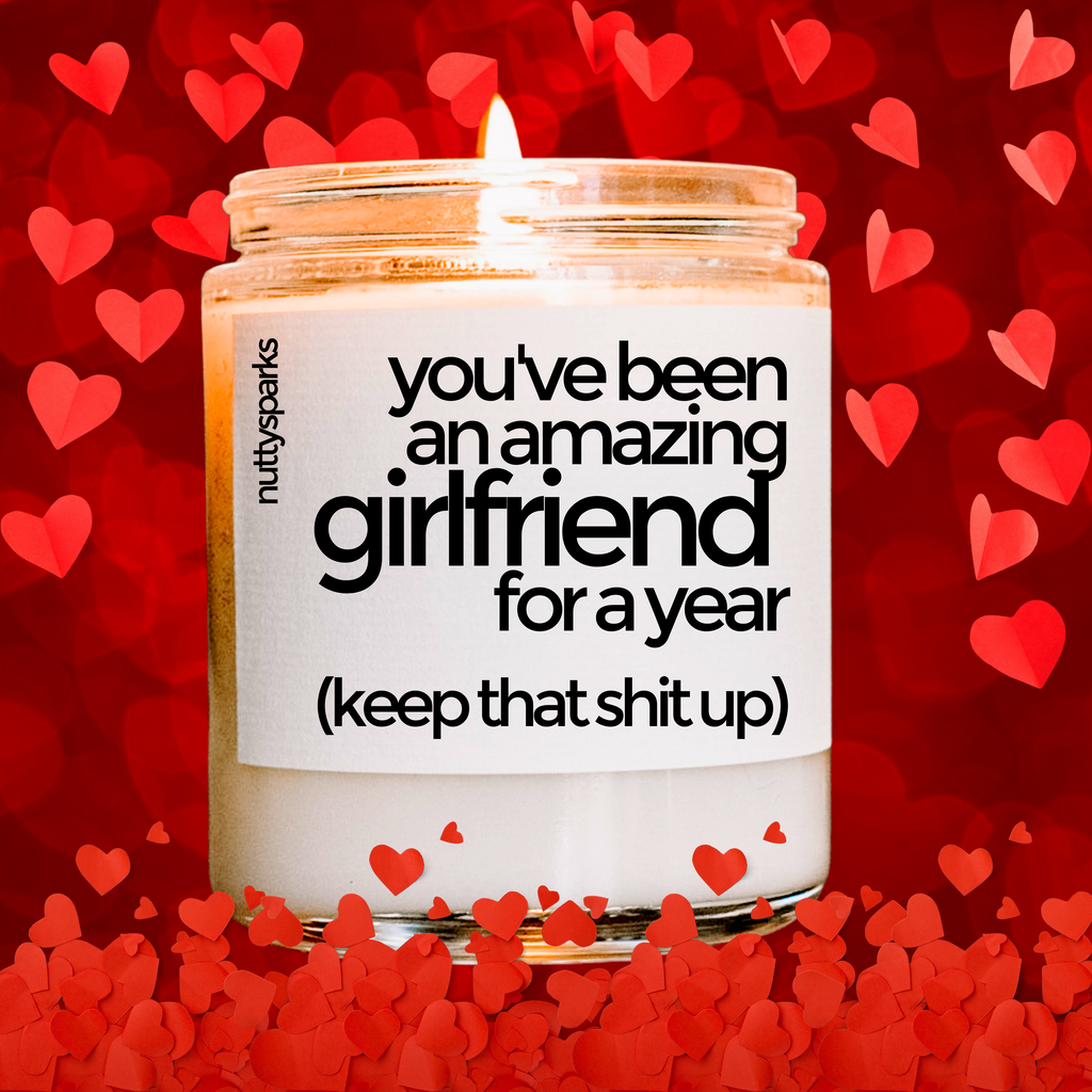 you've been an amazing girlfriend