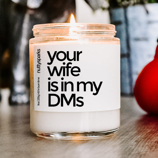 your wife is in my dms