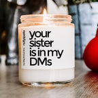 your sister is in my dms