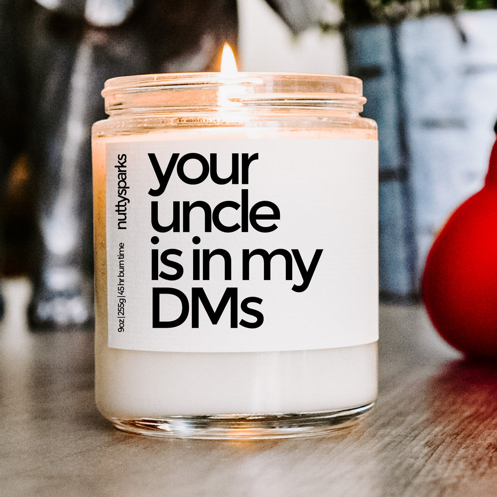 your uncle is in my dms