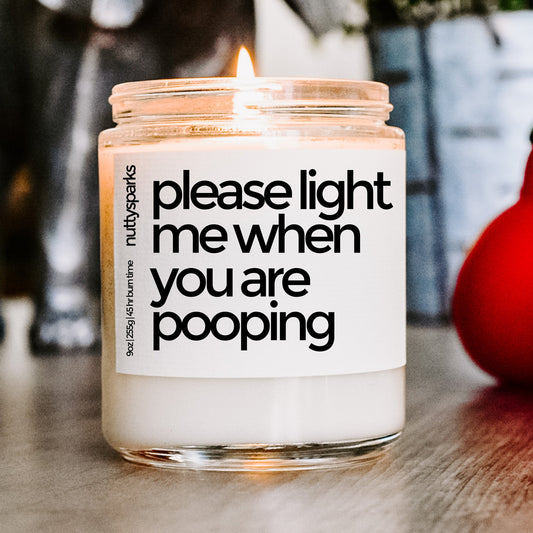 please light me when you are pooping