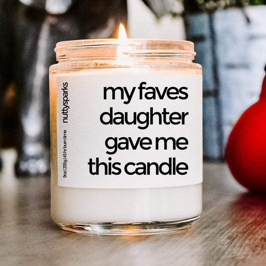 my faves daughter gave me this candle