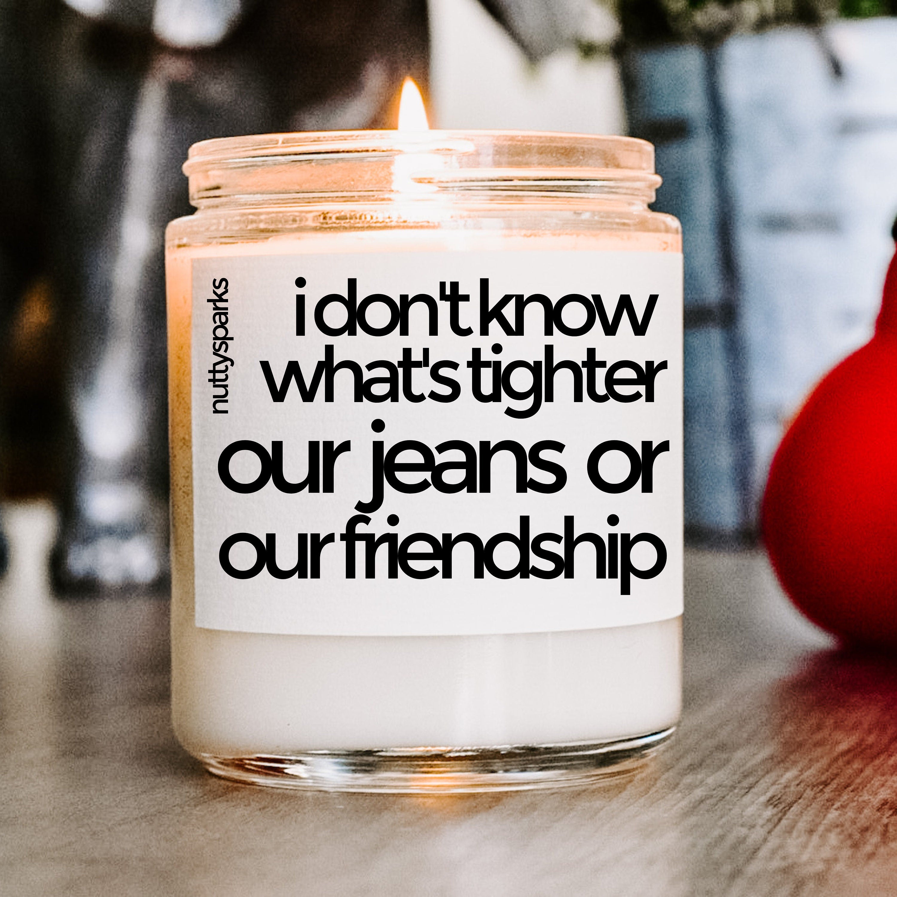 our jeans or our friendship