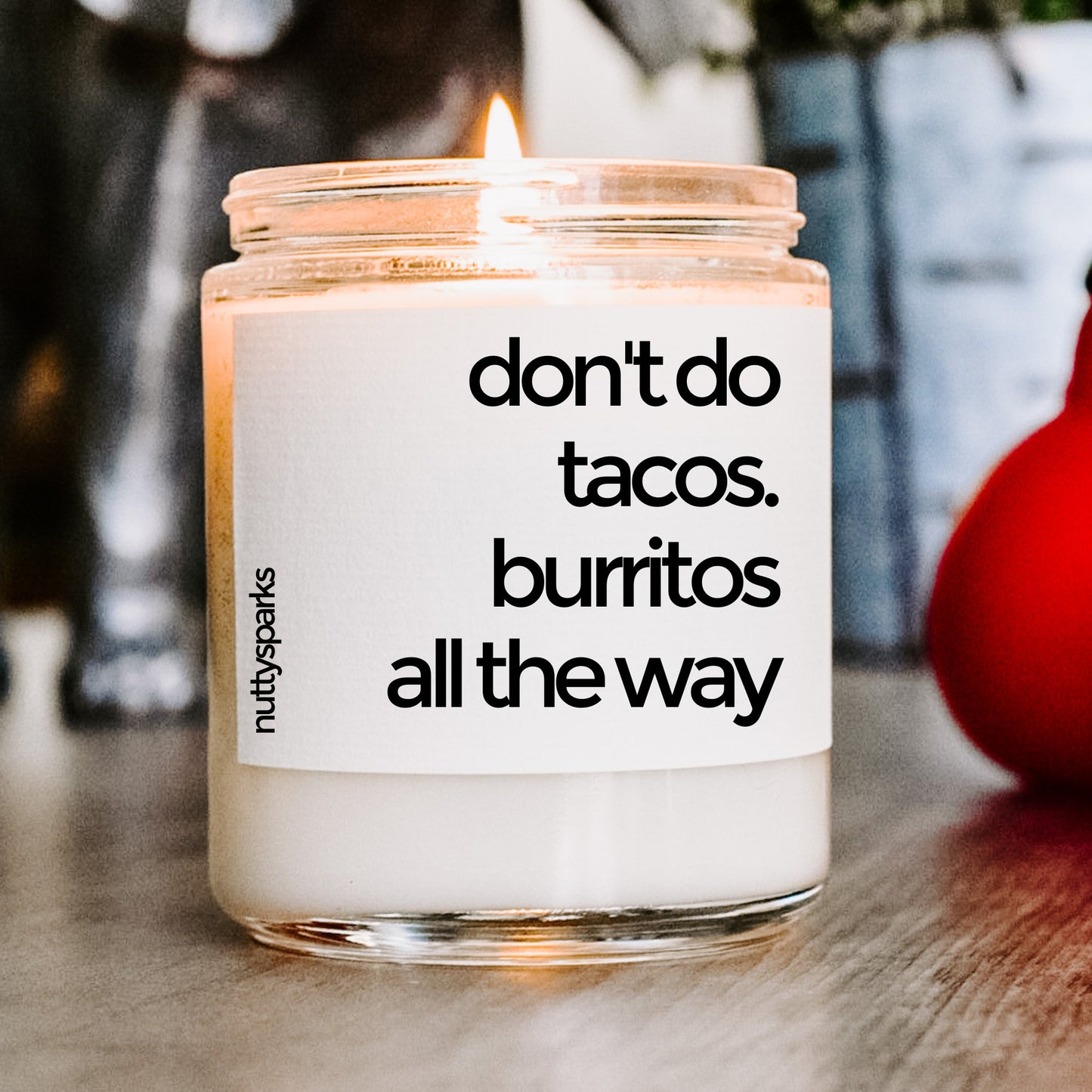 don't do tacos, burritos all the way
